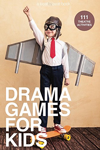 Book Cover Drama Games for Kids: 111 of Today's Best Theatre Games