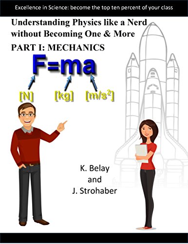 Understanding Physics Like a Nerd Without Becoming One & More: PART I: Mechanics