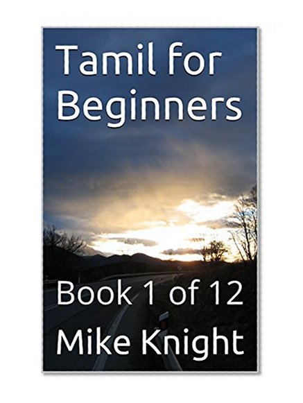 Tamil for Beginners: Book 1 of 12 (Essential Words Series 80)