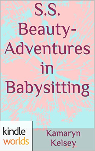 The Miss Fortune Series: S.S. Beauty- Adventures in Babysitting (Kindle Worlds Novella) (Sandy Sue Morrow- Beauty Queen Book 5)