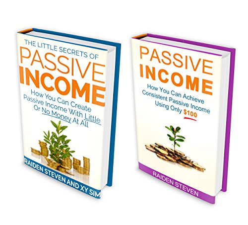 Passive Income: The Little Secrets of Passive Income (passive income ideas, passive income streams explained, passive income secrets) Box Set: How You ... Passive Income With Little Or No Money