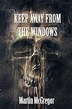 Keep Away From The Windows