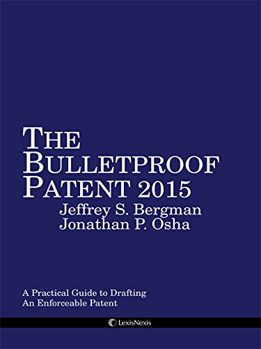 Bulletproof Patent: A Practical Guide to Drafting & Obtaining an Enforceable Patent