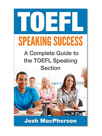 TOEFL Speaking Success: A Complete Guide to the TOEFL Speaking Section