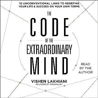 The Code of the Extraordinary Mind: 10 Unconventional Laws to Redefine Your Life and Succeed on Your Own Terms