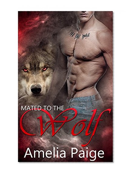 Romance: Mated to the Wolf (An Alpha Male Werewolf Shifter Romance Short Story)
