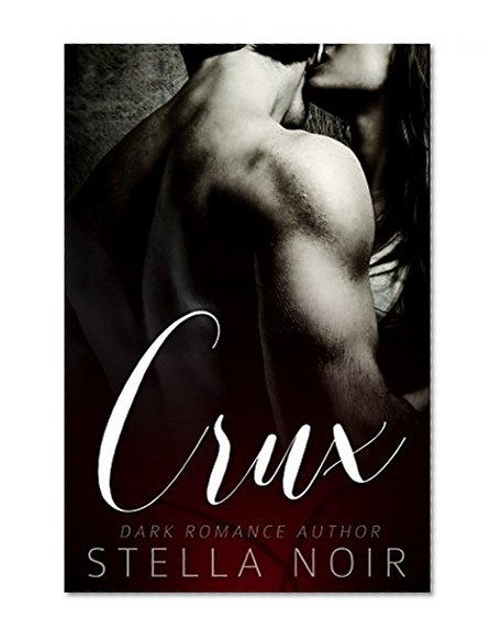 CRUX: A Dark Romantic Suspense