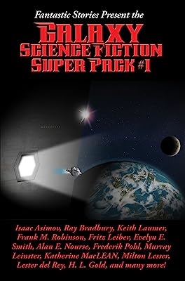 Fantastic Stories Present the Galaxy Science Fiction Super Pack #1: With linked Table of Contents