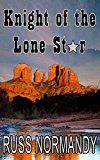Knight of the Lone Star: The Life and Texas of Lawrence Sullivan Ross