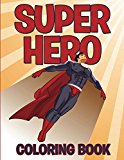 Superhero Coloring Book: Coloring Books for Kids (Art Book Series)