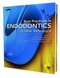 [(Best Practices in Endodontics : A Desk Reference)] [Edited by Richard S. Schwartz ] published on (July, 2015)