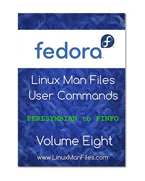 Fedora Linux Man Files: User Commands Volume 8 (Fedora Linux Man Files User Commands)