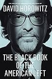 The Black Book of the American Left: The Collected Conservative Writings of David Horowitz (My Life and Times 1)