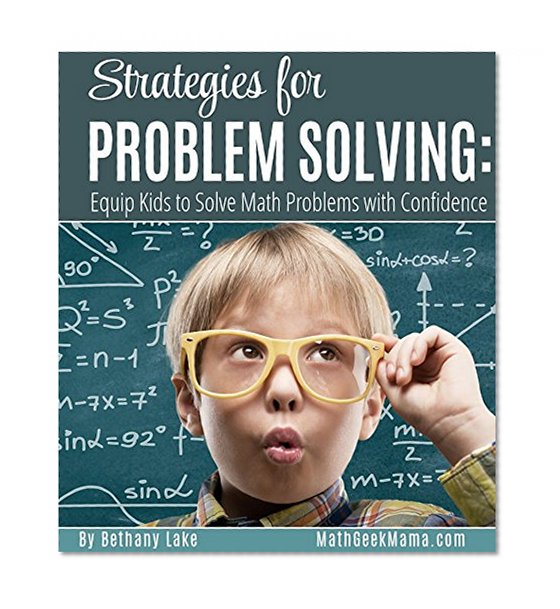 Strategies for Problem Solving: Equip Kids to Solve Math Problems With Confidence