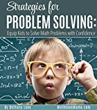 Strategies for Problem Solving: Equip Kids to Solve Math Problems With Confidence