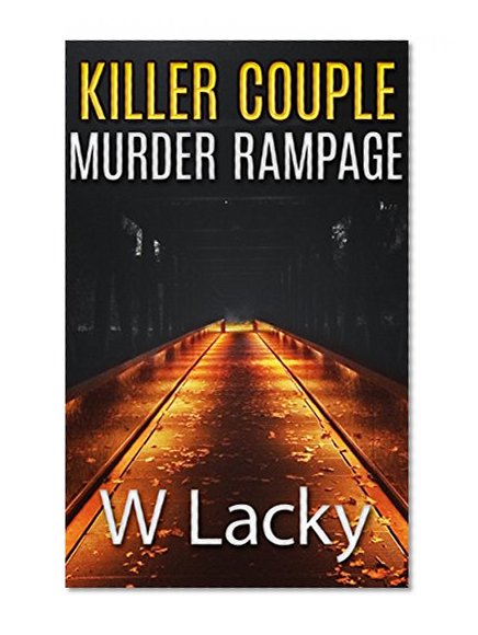 Serial Killer: Killer Couple's Murder Rampage