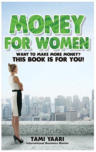 Money For Women: A Practical & Mind-Opening Guide to Self-Fulfillment (The Business & Success Series Book 2)