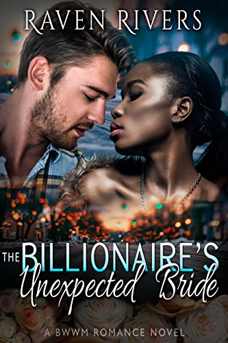 The Billionaire's Unexpected Bride (A BWWM Romance)