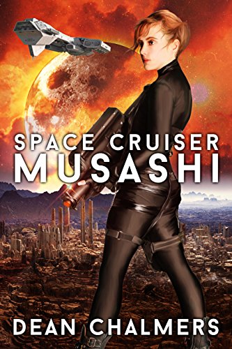 Space Cruiser Musashi: a space opera novel