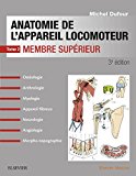 Anatomie de l'appareil locomoteur-Tome 2: Membre supérieur (French Edition)