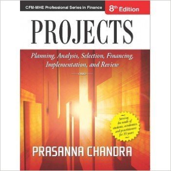 Projects: Planning, Analysis, Selection, Financing, Implementation, and Review - International Economy Edition
