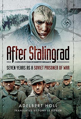 Book Cover After Stalingrad: Seven Years as a Soviet Prisoner of War