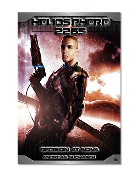 Heliosphere 2265, Volume 9: Decision at Nova (Science Fiction)
