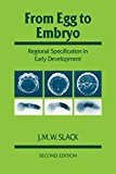 From Egg to Embryo: Regional Specification in Early Development (Developmental and Cell Biology Series)