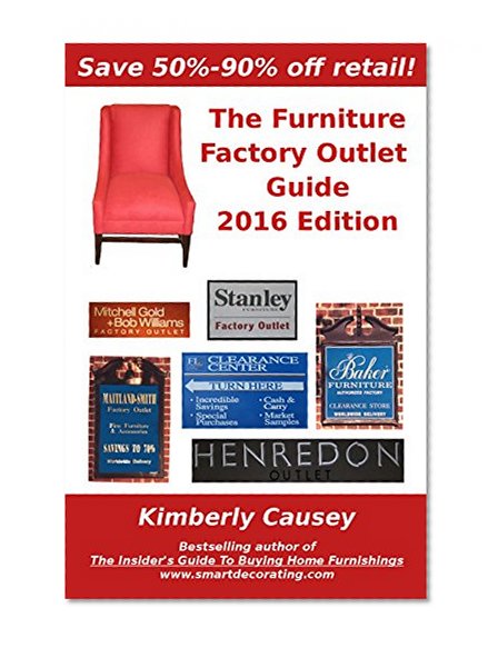 The Furniture Factory Outlet Guide, 2016 Edition
