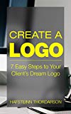 Create a Logo: 7 Easy Steps to Your Client's Dream Logo (Graphic Design, Logo Design, Brainstorm, Branding, Clients, Sketching)