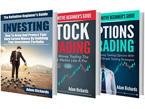 Investing: The Definitive Beginner's Bundle:  Investing Basics - Stock Market Trading - Options Trading: How To Invest Your Money With These Essential ... Stock Market Trading, Options Trading)