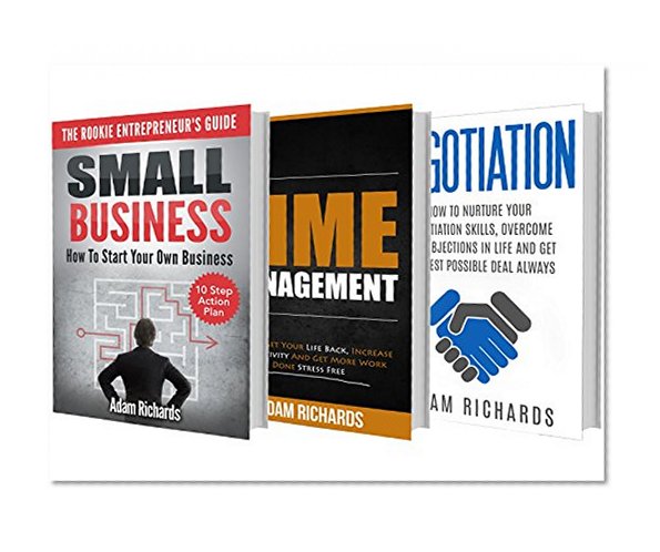 Entrepreneurship: The Definitive Beginner's Bundle: How To Become An Entrepreneur And Master The Fundamentals With These Essential Guides (Entrepreneurship, ... Business, Negotiation, Time Management)