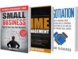 Entrepreneurship: The Definitive Beginner's Bundle: How To Become An Entrepreneur And Master The Fundamentals With These Essential Guides (Entrepreneurship, ... Business, Negotiation, Time Management)