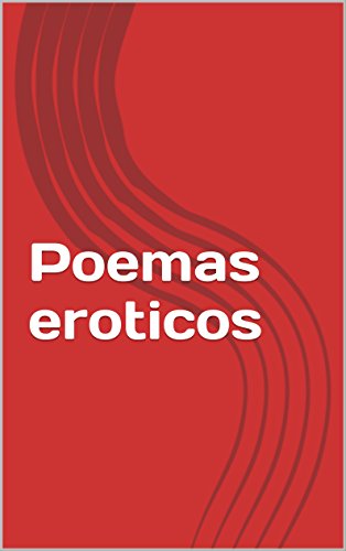 Poemas eroticos (Spanish Edition)