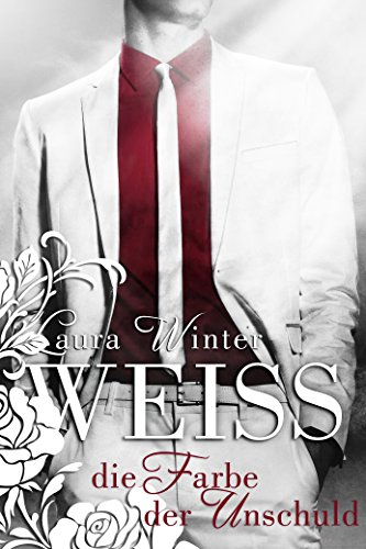 Weiss - Die Farbe der Unschuld (Liebesroman): Band 6 (German Edition)