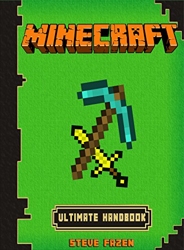 Minecraft: Beginner's Ultimate Handbook and Guide for Hints, Secrets, and Tips & Tricks for Mastering Minecraft (Essential Guide, Construction, Combat, Seeds, Survival)