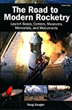 The Road to Modern Rocketry: Launch Bases, Centers, Museums, Memorials, and Monuments