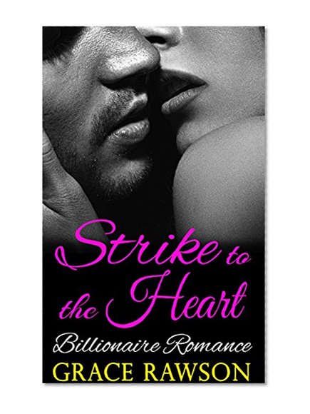 Billionaire Romance: Strike to the Heart (New Adult College Second Chance Age Play Older Man Younger Woman Romance) (Contemporary BBW BDSM Wealthy Rich Alpha Male Hero Short Stories)