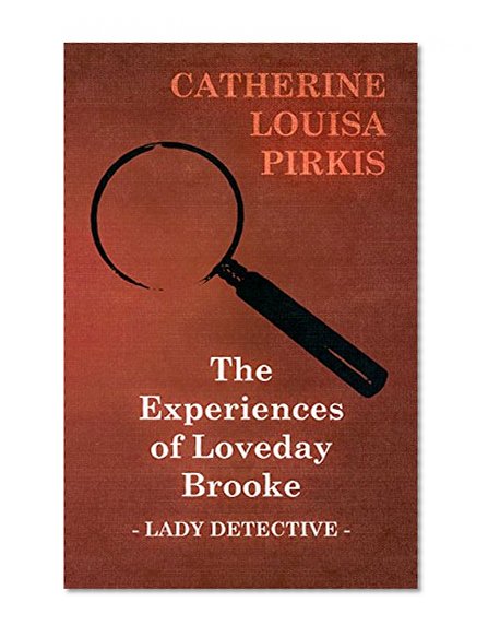 The Experiences of Loveday Brooke, Lady Detective