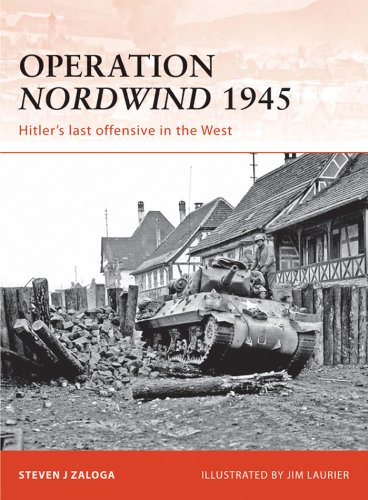 Operation Nordwind 1945: Hitlerâ€™s last offensive in the West (Campaign Book 223)