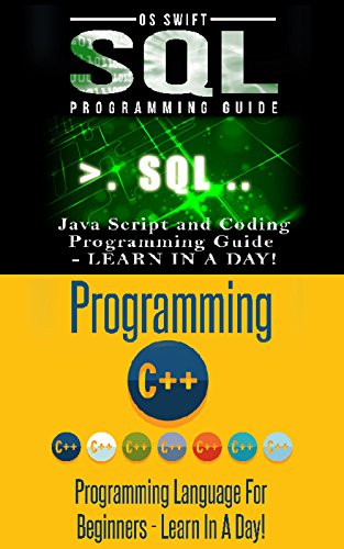 Computer Programming:  SQL and C ++: Learn In A Day! (C++, SQL, Programming Guide)