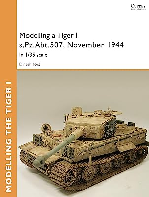 Modelling a Tiger I s.Pz.Abt.507, East Prussia, November 1944: In I/35 scale (Osprey Modelling Guides)