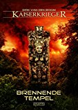 Kaiserkrieger 10: Brennende Tempel (German Edition)