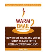 Warm Email Prospecting: How to Use Short and Simple Emails to Land Better Freelance Writing Clients