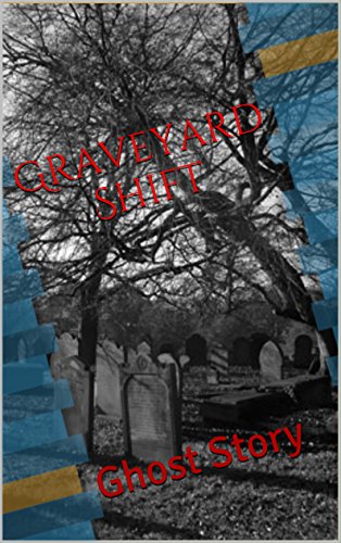 Graveyard Shift: Ghost Story