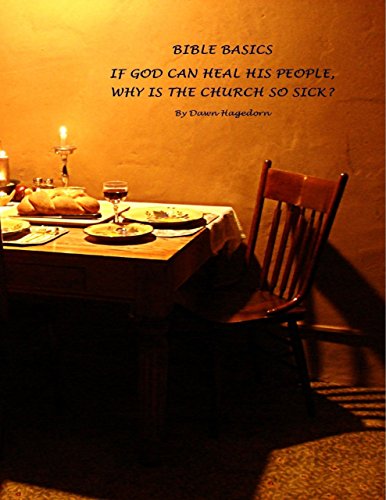 Bible Basics - If God Can Heal His People, Why Is the Church So Sick?