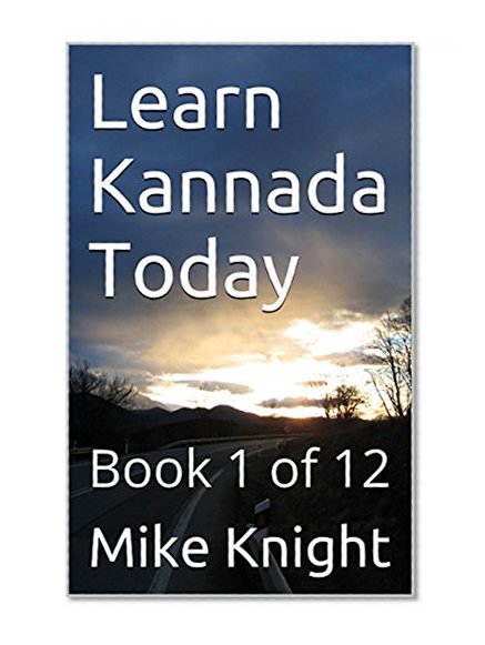 Learn Kannada Today: Book 1 of 12 (Essential Words Series 44)