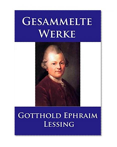 Lessing - Gesammelte Werke (German Edition)