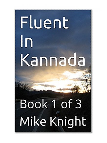 Fluent In Kannada: Book 1 of 3 (Essential Words Series 44)