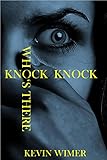 Knock Knock - Who's There: A Short Story